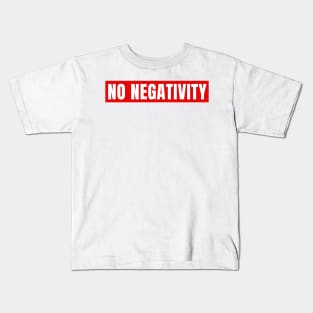 No Negativity Kids T-Shirt